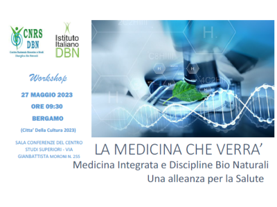 Istituto Italiano DBN ospita il workshop “La Medicina che verrà – Medicina integrata e Discipline Bio Naturali: un’alleanza per la salute”